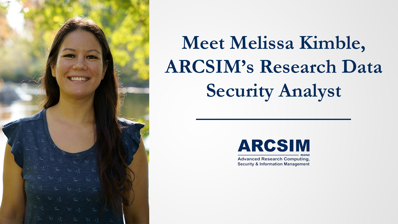 Photo of Melissa Kimble with text that reads "Meet Melissa Kimble, ARCSIM's Research Data Security Analyst." beneath text is arcsim logo.