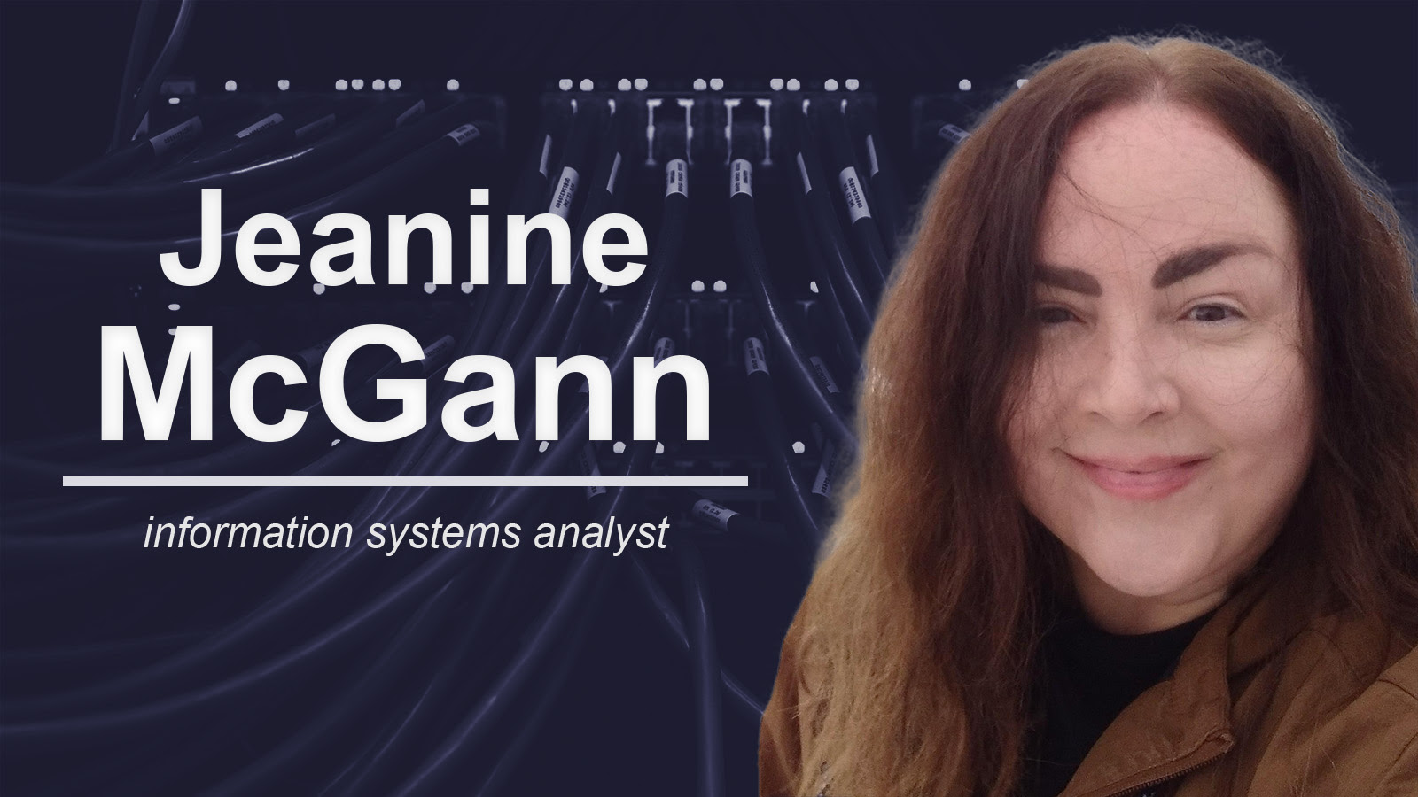 Photo of Jeanine McGann on blue background with text that reads Jeanine McGann, information systems analyst