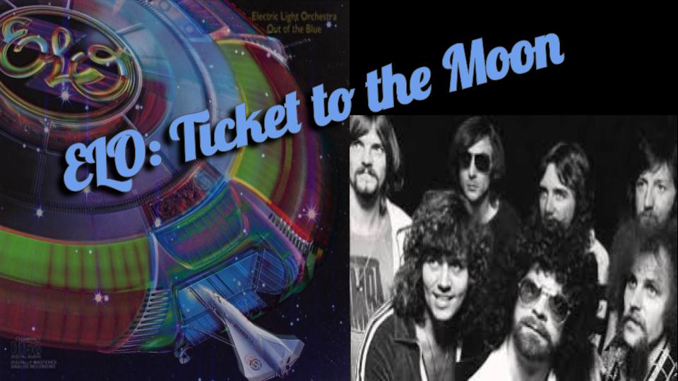 ELO: Ticket to the Moon