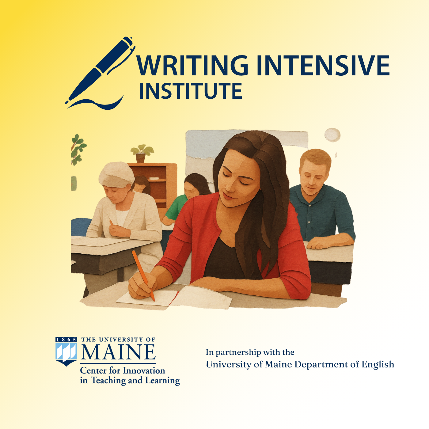image of a person sitting at a desk writing. Top logo is a pen and the words "Writing Intensive Institute". Bottom Logo is UMaine crest with words "Center for Innovation in Teaching and Learning". Additional text reads: In partnership with the UMaine Department of English.