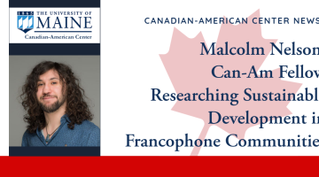 Heading for post that reads: Malcolm Nelson: Can Am Fellow Researching Sustainable Development in Francophone Communities