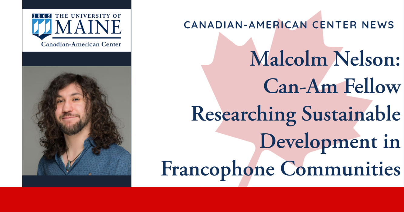 Heading for post that reads: Malcolm Nelson: Can Am Fellow Researching Sustainable Development in Francophone Communities