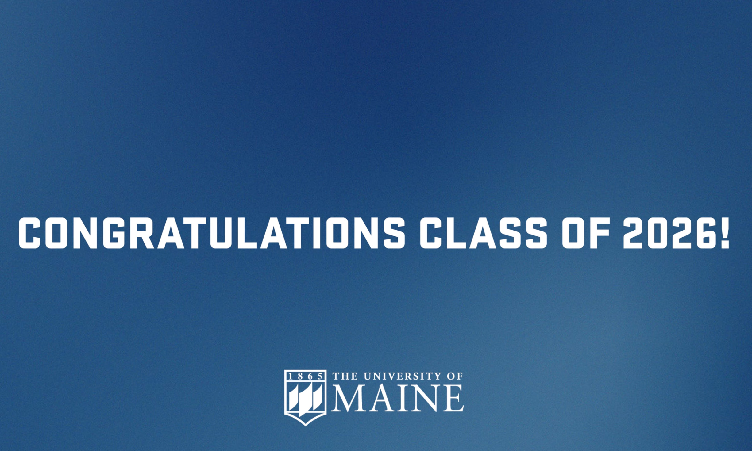 A blue background with the text "Congratulations Class of 2026!" with the UMaine logo