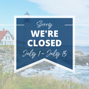Sorry we're closed July 1 - July 15. 