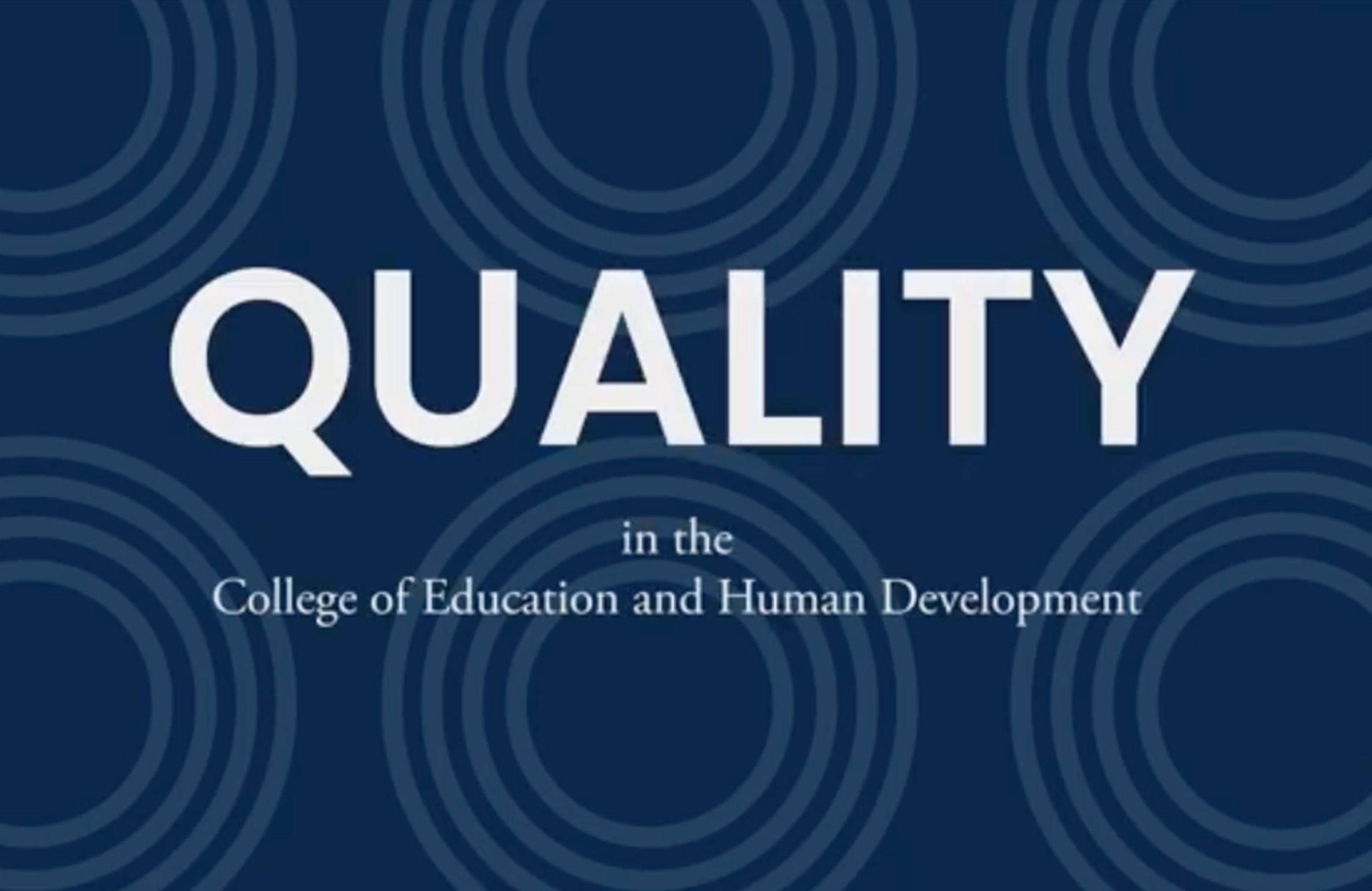 QUALITY in the College of Education and Human Development