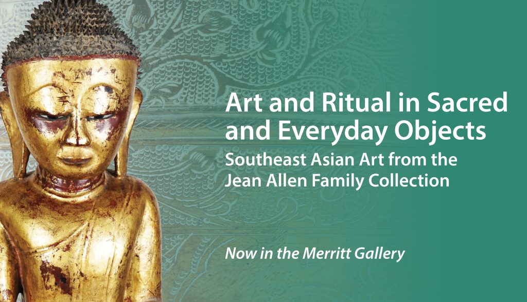 Promotional image for exhibit "Art and Ritual in Sacred and Everyday Objects" now in the Merritt Gallery.