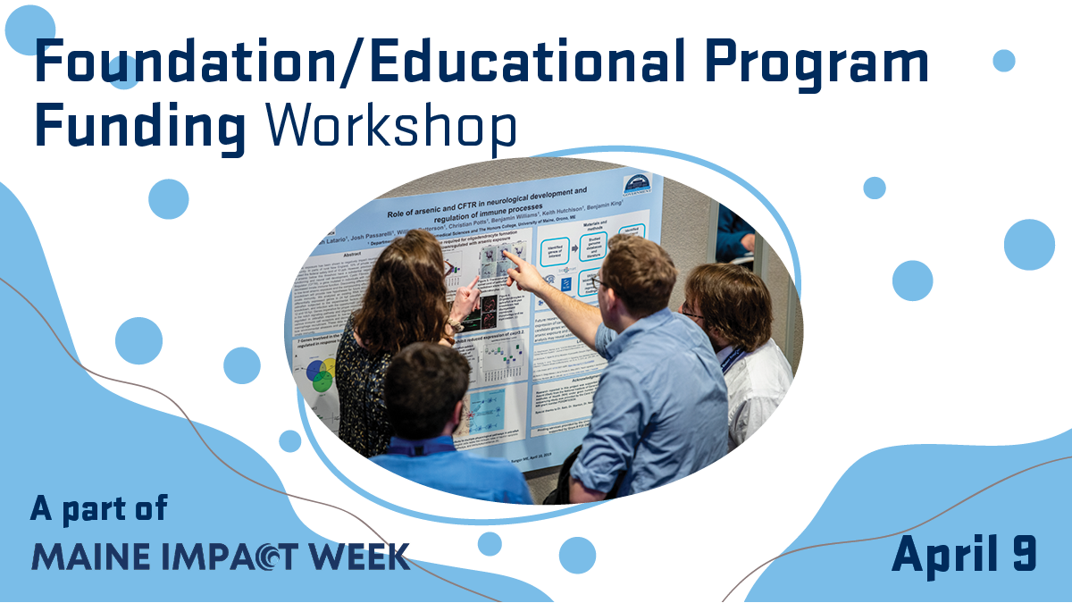 People gather around a research poster. Overlay text says, "Foundation/Educational Program Funding workshop. April 9. A part of Maine Impact Week.