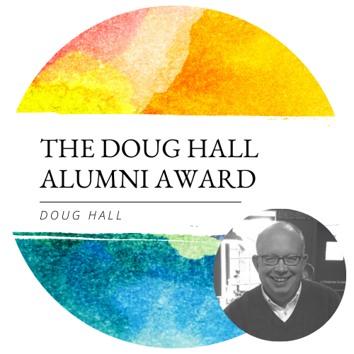 multicolor circle with white bar in center, text in white bar reads: The Doug Hall Alumni Award: Doug Hall. An adjacent circular image in black and white shows a person.