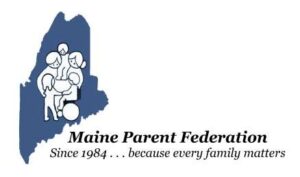 Maine Parent Federation Logo "Since 1984...because every family matters", includes graphic of State of Maine with a family nested inside.