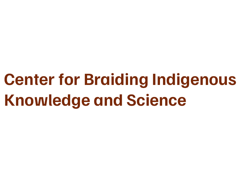 Center for Braiding Indigenous Knowledge and Science