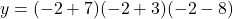 y = (-2 + 7)(-2 + 3)(-2 - 8)