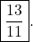 \boxed{\dfrac{13}{11}}.