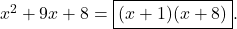 x^{2}+9x+8 = \boxed{(x+1)(x+8)}.