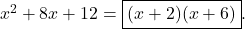 x^{2}+8x+12 = \boxed{(x+2)(x+6)}.