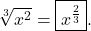 \sqrt[3]{x^{2}} = \boxed{x^{\frac{2}{3}}}.