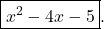 \boxed{x^{2} - 4x - 5}.