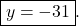 \boxed{y = -31}.