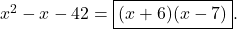 x^{2}-x-42 = \boxed{(x+6)(x-7)}.