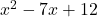 x^{2}-7x+12