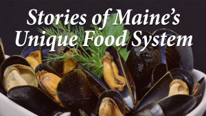 Stories of Maine's Unique Food System