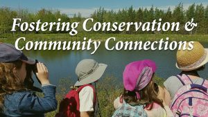 Fostering conservation and community connections