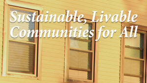 Sustainable, Livable Communities for All