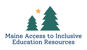 An illustration of the Maine Access to Inclusive Education Resources logo