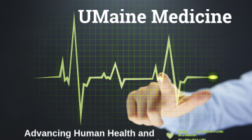 UMaine Medicine Advancing Human Health and Wellbeing in Maine and Beyond