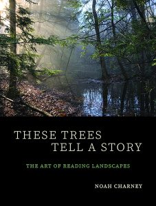 Cover of the book These Trees Tell a Story: The Art of Reading Landscapes