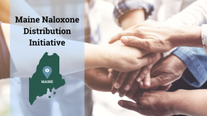 Image of people joining hands. Maine Naloxone Distribution Initiative text. Maine graphic.