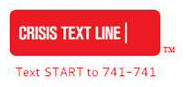 Crisis Text Line : Text START to 741-741
