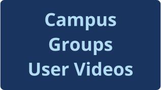 Blue Button for Videos on How to use campus groups