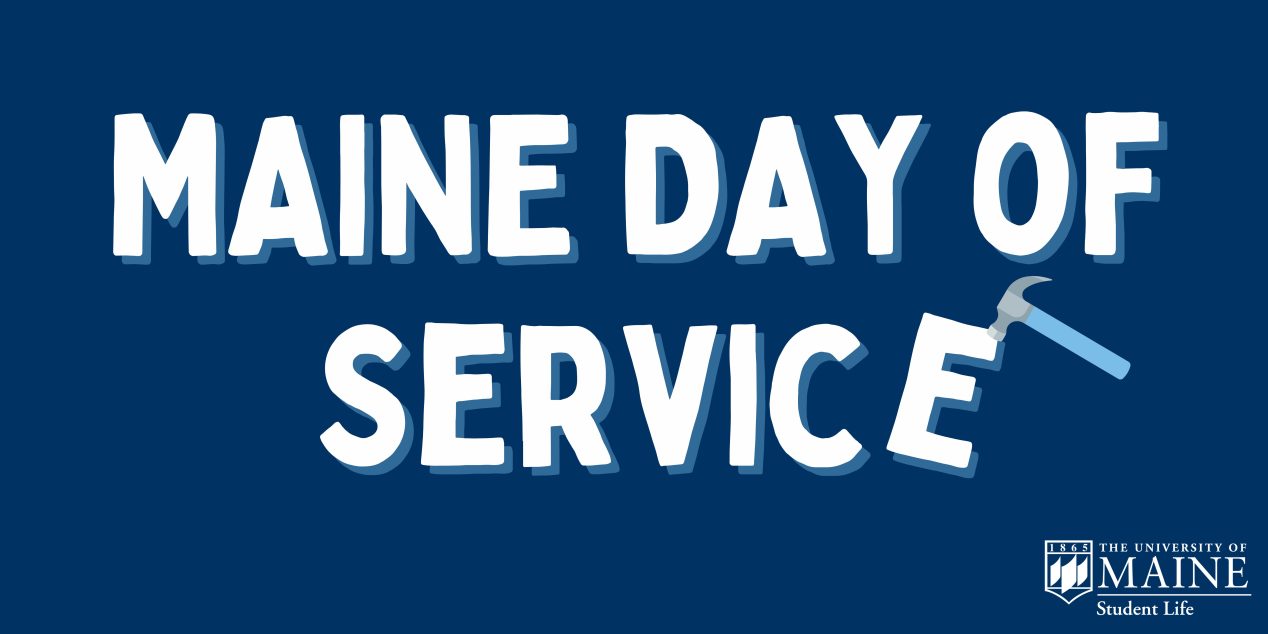 Dark blue background with the words "Maine Day of Service" in white with a hammer hitting the e in service. The Student Life logo is in the lower right hand corner.