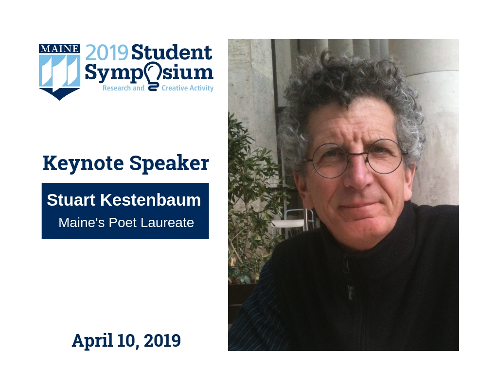The 2019 UMaine Student Symposium keynote speaker is Stuart Kestenbaum, Maine's Poet Laureate.