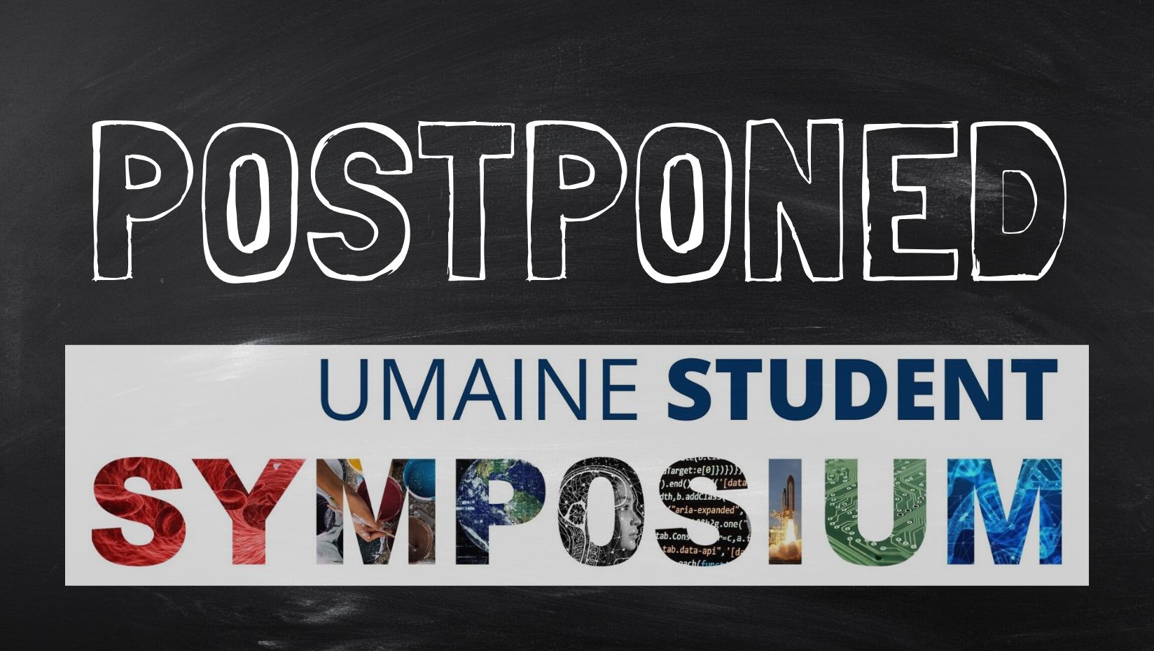 Postponed UMaine Student Symposium