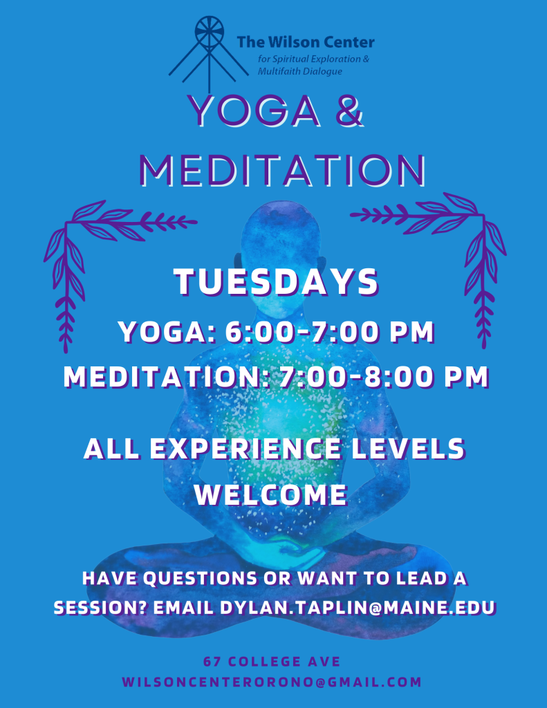 Yoga and Meditation at the Wilson Center Tuesdays starting at 6 PM for Yoga and 7 PM for Meditation with Dylan Taplin.