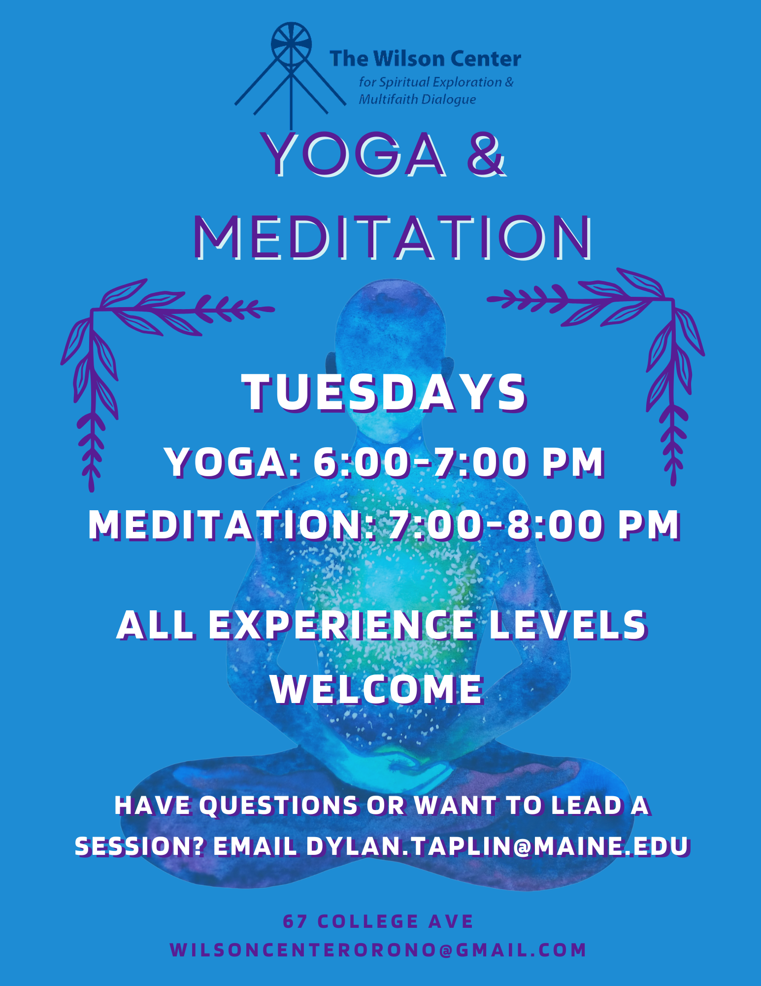 Yoga and Meditation at the Wilson Center Tuesdays starting at 6 PM for Yoga and 7 PM for Meditation with Dylan Taplin.